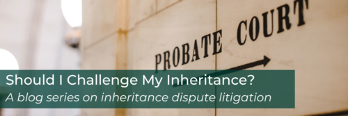 Should I Challenge My Inheritance? Part Three: Red Flags and The Misuse of Trust